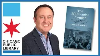 Harold Washington Commemorative Event: Author Gordon K. Mantler: The Multiracial Promise