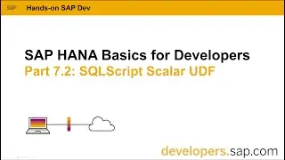 SAP HANA Basics For Developers: Part 7.2 SQLScript Scalar UDF
