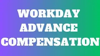 Workday Advance Compensation tutorial | workday advance courses | workday advance training