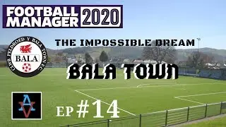 FM20 - The Impossible Dream: Bala Town Ep.14: Songs In The Stands - Football Manager 2020 Let's Play