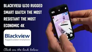 BLACKVIEW W30   RUGGED SMART WATCH   THE MOST RESISTANT, THE MOST ECONOMIC   4K