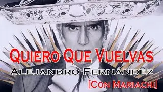Alejandro Fern&aacute;ndez - Quiero Que Vuelvas [Versi&oacute;n Mariachi] (CECL Karaoke)