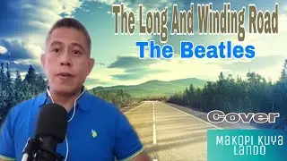 The Long And Winding Road/The Beatles, Cover by MAKOPI Kuya Lando, Dedicated to all! 🙏❣️🥰