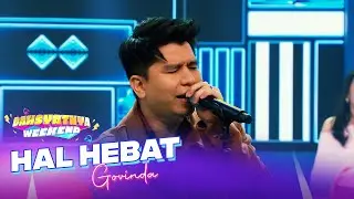 GOVINDA - HAL HEBAT | DAHSYATNYA WEEKEND
