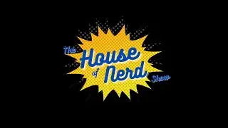 The House Of Nerd Show Ep. 13 - LIVE! - Comic Tags