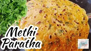Methi Paratha Recipe - Whole Wheat Methi Paratha - Fenugreek Leaves Indian Flat Bread - Quick Recipe