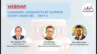 Webinar on Landmark Judgements by Supreme Court under IBC - Part II