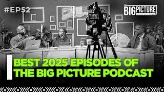 EP 52: The Best of The Big Picture Podcast 2025