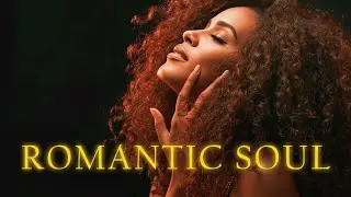 【R&B Soul】 Romantic Soul & R&B Groove – Smooth Chill Mix for Lovers & Dreamers | Soulful Flow R&B