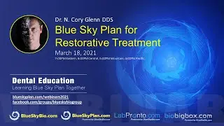 Blue Sky Plan for Restorative Treatment by Dr. N. Cory Glenn