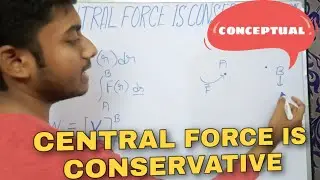 Central force a conservative force | mechanics [english] | #truthofphysics