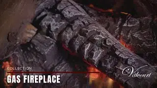 VALCOURT | Collection - Gas Fireplaces