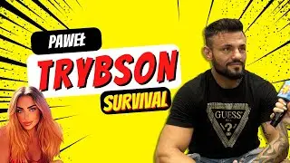 TRYBSON  na survivalu?