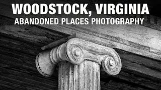 Judge Mark Bird House, Built 1840 in Woodstock, Virginia: An Abandoned Places Photo Experience