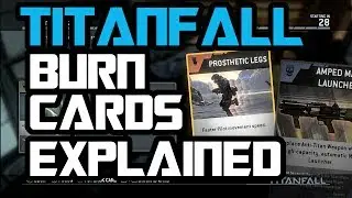Titanfall Burn Cards Explained - ALL Known Burn Cards! (Titanfall Gameplay | Guide | Tips)