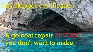S2 E7 Greece RYA Day Skipper PLUS boat projects and a gelcoat repair MISTAKE