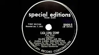 1933 Casa Loma Stomp (Brunswick version) - Glen Gray Casa Loma