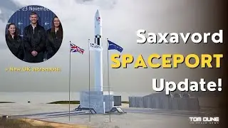 UK Space News - Big Saxavord Update, New UK Astronauts +more!
