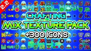 GEOMETRY DASH 2.2 CRAFTING TEXTURE PACK MIX! +300 ICONS | (Medium & High) (Android & Steam)