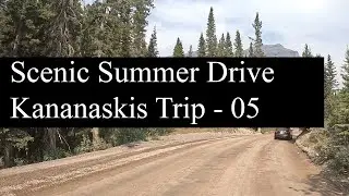 Kananaskis 05: Upper Kananaskis to Canmore via Smith Dorrien Trail - Dusty Scenic Drive 2 | True 4K