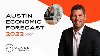 Austin Real Estate 2022 Economic Forecast