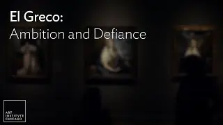El Greco: Ambition and Defiance