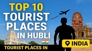 Top 10 Tourist Places to Visit in Hubli | Hubli Best Places | Hubli Places | India