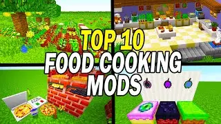 Top 10 Minecraft Food & Cooking Mods 2022