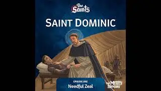 St. Dominic Episode One (The Saints: Adventures in Faith and Courage)