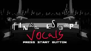 Last Chance, Last Act, Final Mistake (Vocals)