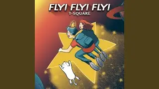 FLY! FLY! FLY!