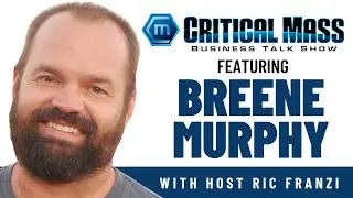 Climate-Focused Investing & Company Growth with Breene Murphy | Critical Mass Business Talk Show