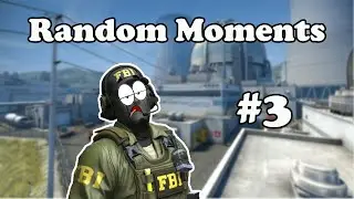 CSGO Random Moments #3 How not to play CSGO