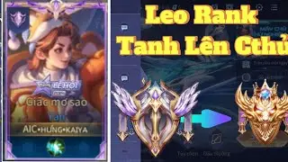 Leo Rank Li&ecirc;n Qu&acirc;n Với Tướng Yan Từ Tinh Anh L&ecirc;n Cao Thủ | Li&ecirc;n Qu&acirc;n Mobile |