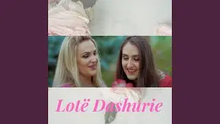 Lot&euml; Dashurie (feat. Dona Janova)