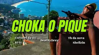 Coronel da 211, Rf51, Th da nova, Shellzin - Choka o pique (Prod Dj Drey00)