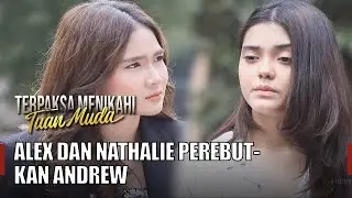 Alex Ajak Ngobrol Nathalie Masalah Andrew | Terpaksa Menikahi Tuan Muda ANTV | Eps 315