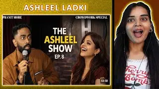 The Ashleel Show REACTION EP-8 | Pranit More | Stand-up Comedy | Crowd Work Special | Neha M.