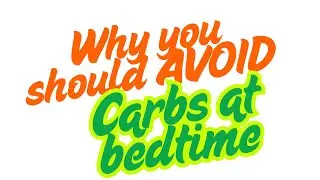 Why Late Night Carbs Could Be Sabotaging.