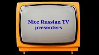 Nice Russian TV presenters