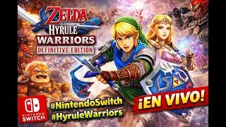 🔴 EN VIVO | Hyrule Warriors Definitive Edition ⚔️🔥 | Batallas &Eacute;picas en Switch