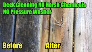 Deck Cleaning | No Pressure Washer | No Harsh Chemicals