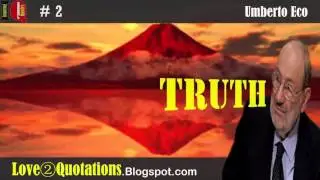 IQ # 2 &raquo; Umberto Eco Inspiring Quotes About  Truth