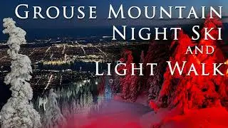 4K Video Ultra HD Grouse Mountain Night Ski and Light Walk #skiing #grousemountain #outdoorvancouver