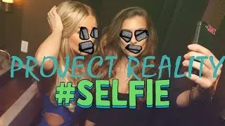 Project Reality &raquo;  #SELFIE Squad