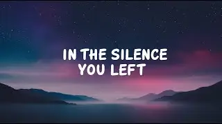 In The Silence You Left | Emotional Piano Heartbreak Song  (Lyrics)