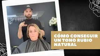 C&Oacute;MO CONSEGUIR UN TONO RUBIO NATURAL