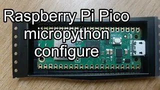 How to configure Raspberry Pi  Pico and How to install micropython on Raspberry Pi Microcontroller