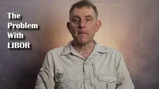 The Problem With LIBOR