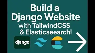 How to Build a Scalable Django Blog with TailwindCSS & Elasticsearch
